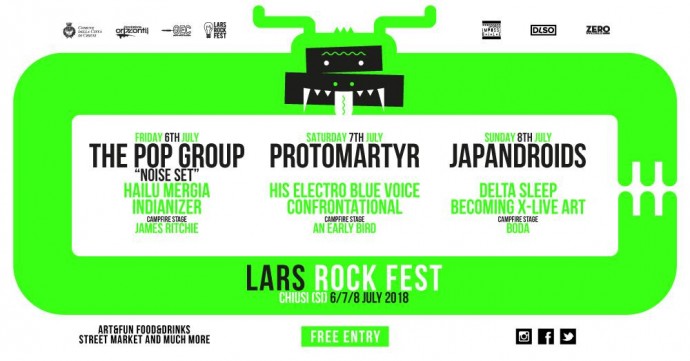 Lars Rock Fest 2018: dopo il Noise Set del The Pop Group, Protomartyr e Japandroids ecco il programma completo del festival che si svolgerà a Chiusi (Si) dal 6 all'8 luglio